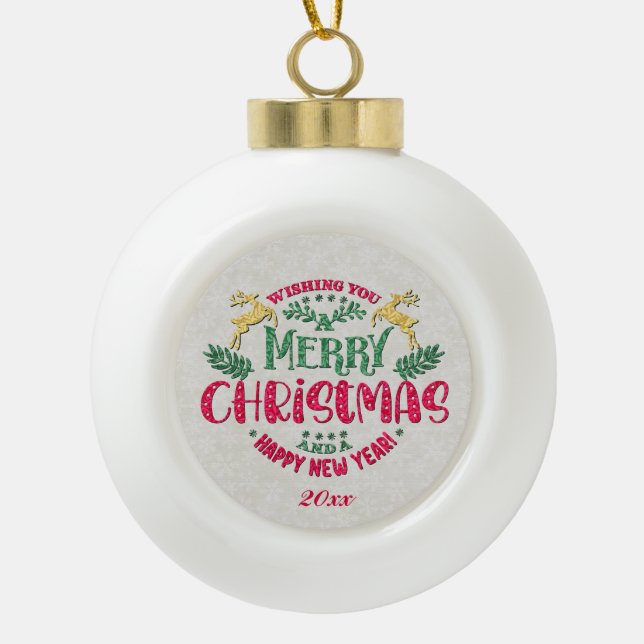 Wishing You a Merry Christmas & a Happy New Year Ceramic Ball Christmas Ornament (Front)