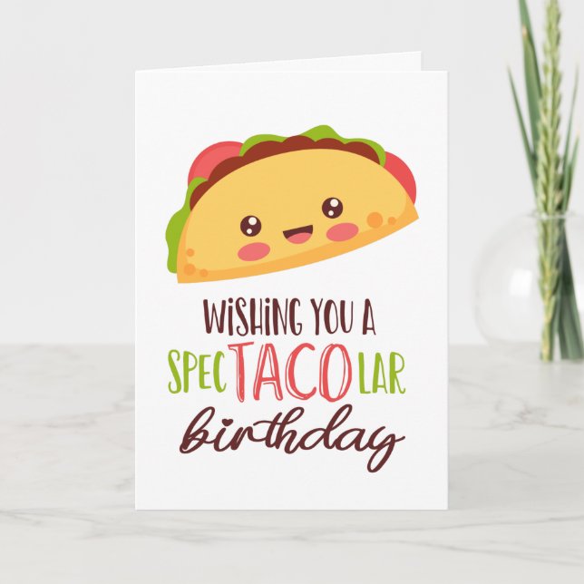 Wishing You A Spectacolar Birthday Funny Taco  Card (Front)