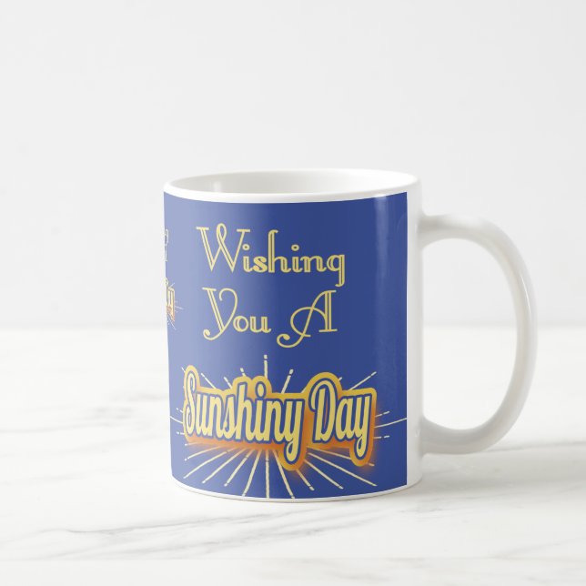 Wishing You A Sunshiny Day Coffee Mug (Right)
