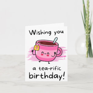 Wishing You A Tea-rific Puns Birthday Card