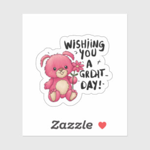 wishing you have a great day today ! Sticker