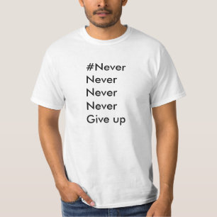 Wiston Churchill Quote - Never Give up T-Shirt