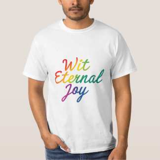 Wit Eternal Joy - Rainbow Typography Art T-Shirt