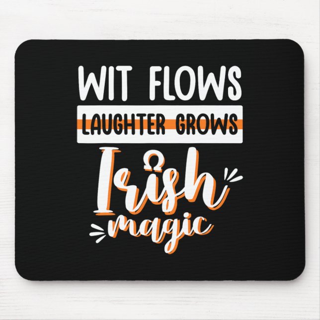 Wit Flows Laughter Grows Magic Irish St Patrick Da Mouse Pad (Front)