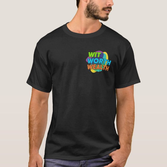 Wit Worth Wealth T-Shirt Design (Front)