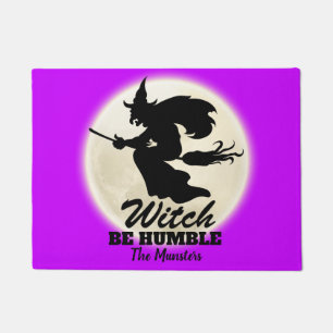Witch, Be Humble   Funny Urban Halloween Doormat