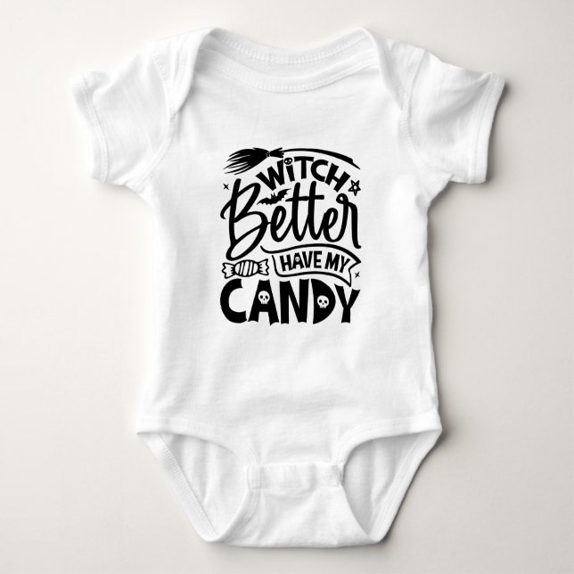 Witch Better Have My Candy Baby Bodysuit (Front)