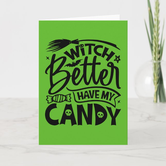 Witch Better Have My Candy Card (Front)