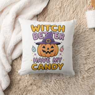 Witch Better Have My Candy – Cute Kawaii Halloween Cushion