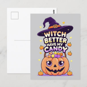 Witch Better Have My Candy – Cute Kawaii Halloween Postcard