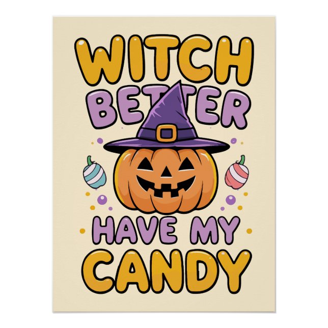 Witch Better Have My Candy – Cute Kawaii Halloween Poster (Front)