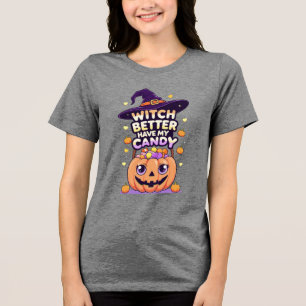 Witch Better Have My Candy – Cute Kawaii Halloween Tri-Blend Shirt