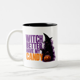 🧙 Witch Better Have My Candy Funny Halloween Quot Two-Tone Coffee Mug