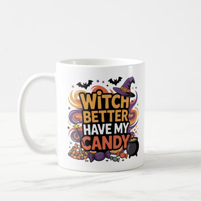 Witch Better Have My Candy - Halloween Coffee Mug (Left)