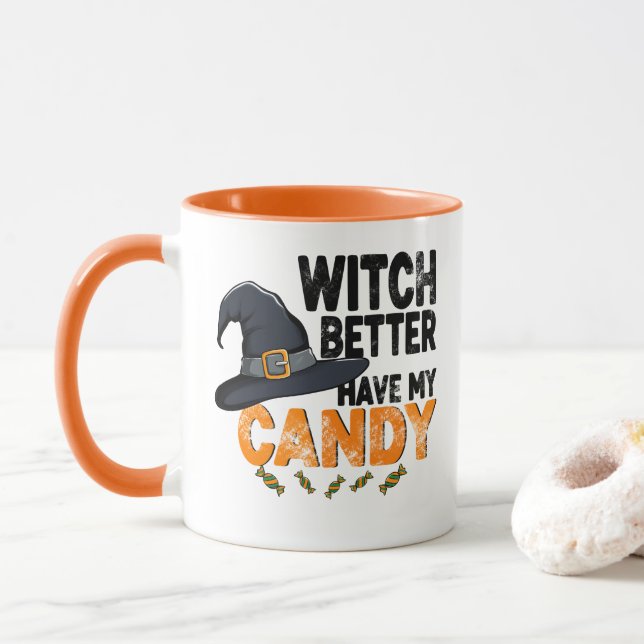Witch Better Have My Candy Halloween  Mug (With Donut)