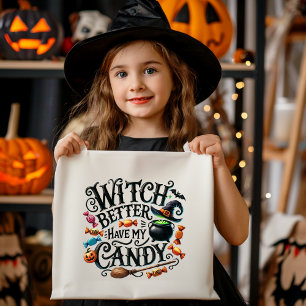 Witch better have my candy halloween tote bag