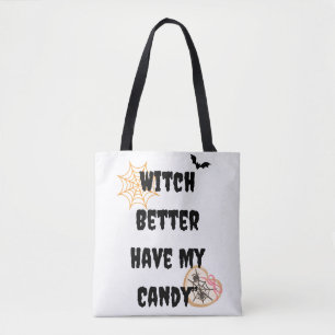 Witch Better Have My Candy Shirt Funny Cute Hall Tote Bag