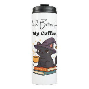 Witch Better Have My Coffee Classic T-Shirt Thermal Tumbler