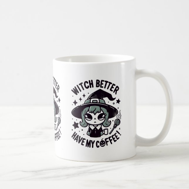Witch better have my coffee Halloween Mug (Right)