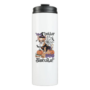 Witch better have my Dog Biscuits Cute Halloween C Thermal Tumbler