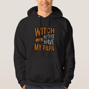 Witch Better Have My Papa Halloween Dad Shirt Desi