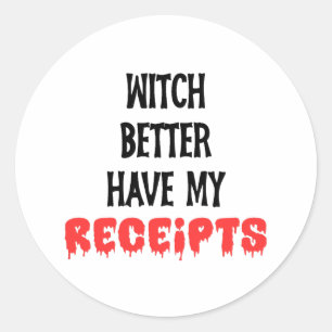 Witch Better Have My Receipts Accountant Halloween Classic Round Sticker