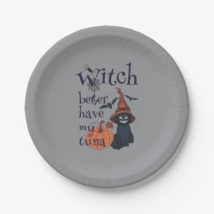 Witch better have my tuna paper plate