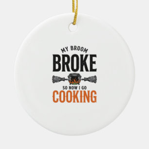 Witch Cooking My Broom Broke Funny Vintage_1 Ceramic Ornament
