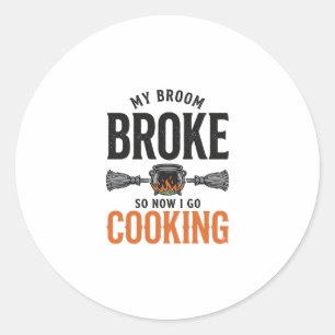 Witch Cooking My Broom Broke Funny Vintage_1 Classic Round Sticker