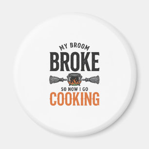 Witch Cooking My Broom Broke Funny Vintage_1 Magnet