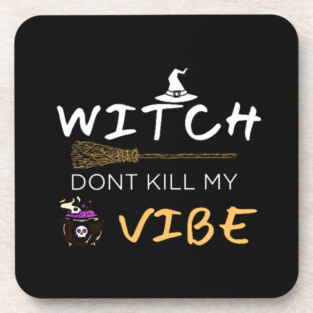 Witch Don't Kill My Vibe Coaster (Front)