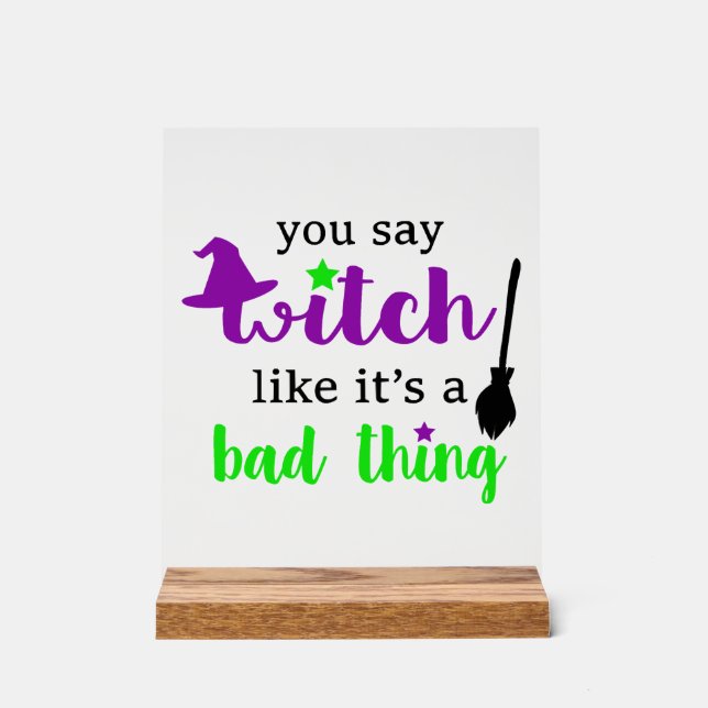 Witch Funny Halloween  Acrylic Sign (Front)