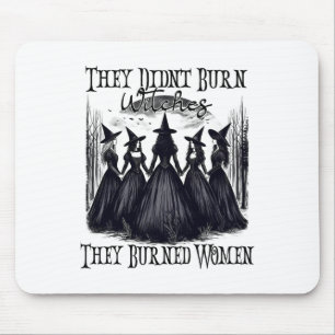 Witch Halloween They Didn't Burn Witches They Burn Mouse Pad