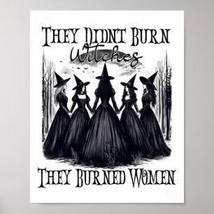 Witch Halloween They Didn't Burn Witches They Burn Poster
