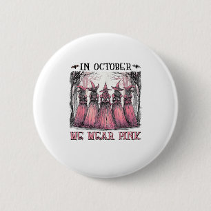 Witch In October We Wear Nk Breast Cancer Women Ha 6 Cm Round Badge