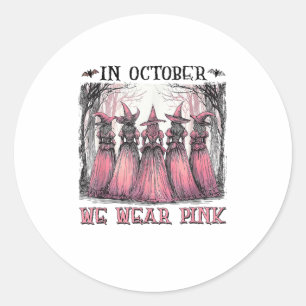 Witch In October We Wear Nk Breast Cancer Women Ha Classic Round Sticker