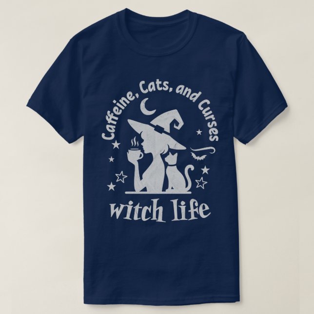 Witch Life Caffeine Cats and Curses TShirt (Design Front)