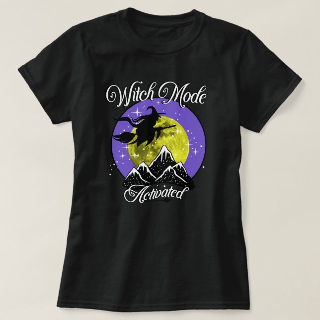  Witch Mode Activated - Spooky Mountain Halloween  T-Shirt (Design Front)