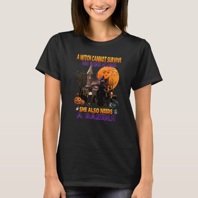 Witch On Wine She Also Needs A Basenji Dog Hallowe T-Shirt (Front)