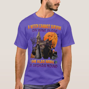Witch On Wine She Also Needs An Afghan Dog Hound H T-Shirt