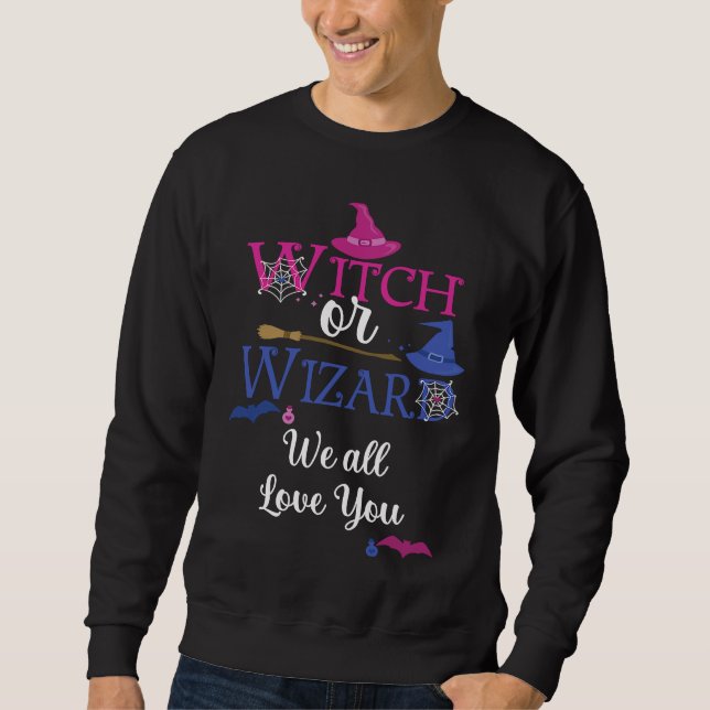 Witch or Wizard We All Love You Gender Reveal Part Sweatshirt (Front)