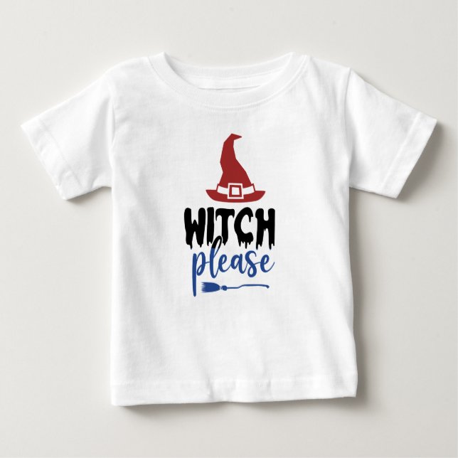 Witch please  baby T-Shirt (Front)