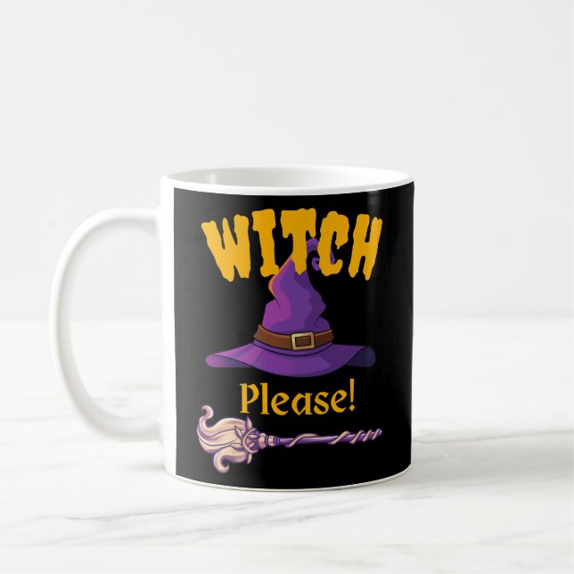 Witch, Please! Coffee Mug (Left)