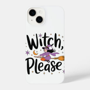 Witch, Please – Fun and Sassy Halloween Design iPhone 14 Case