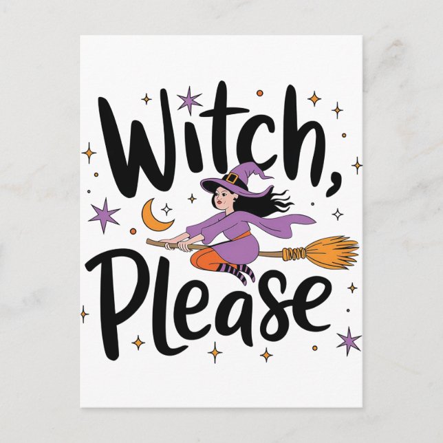 Witch, Please – Fun and Sassy Halloween Design Postcard (Front)