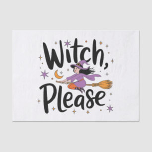 Witch, Please – Fun and Sassy Halloween Design Tissue Paper