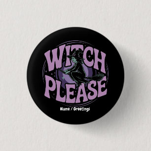 Witch Please Funny Halloween Party Spooky Cute 3 Cm Round Badge