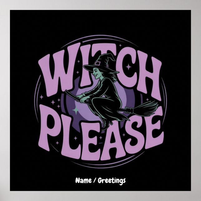 Witch Please Funny Halloween Party Spooky Cute  Poster (Front)