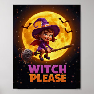 Witch Please – Funny Halloween Poster