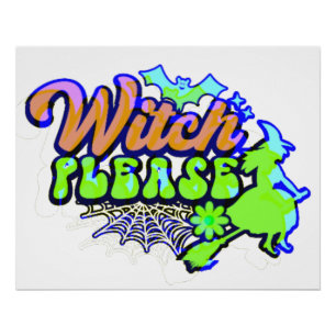 WITCH PLEASE  funny  halloween  Poster